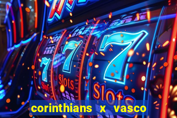 corinthians x vasco da gama ao vivo futemax